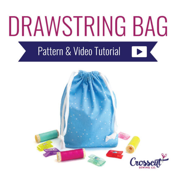 Drawstring Bag - Beginner Sewing Pattern & Video Tutorial – Crosscut ...